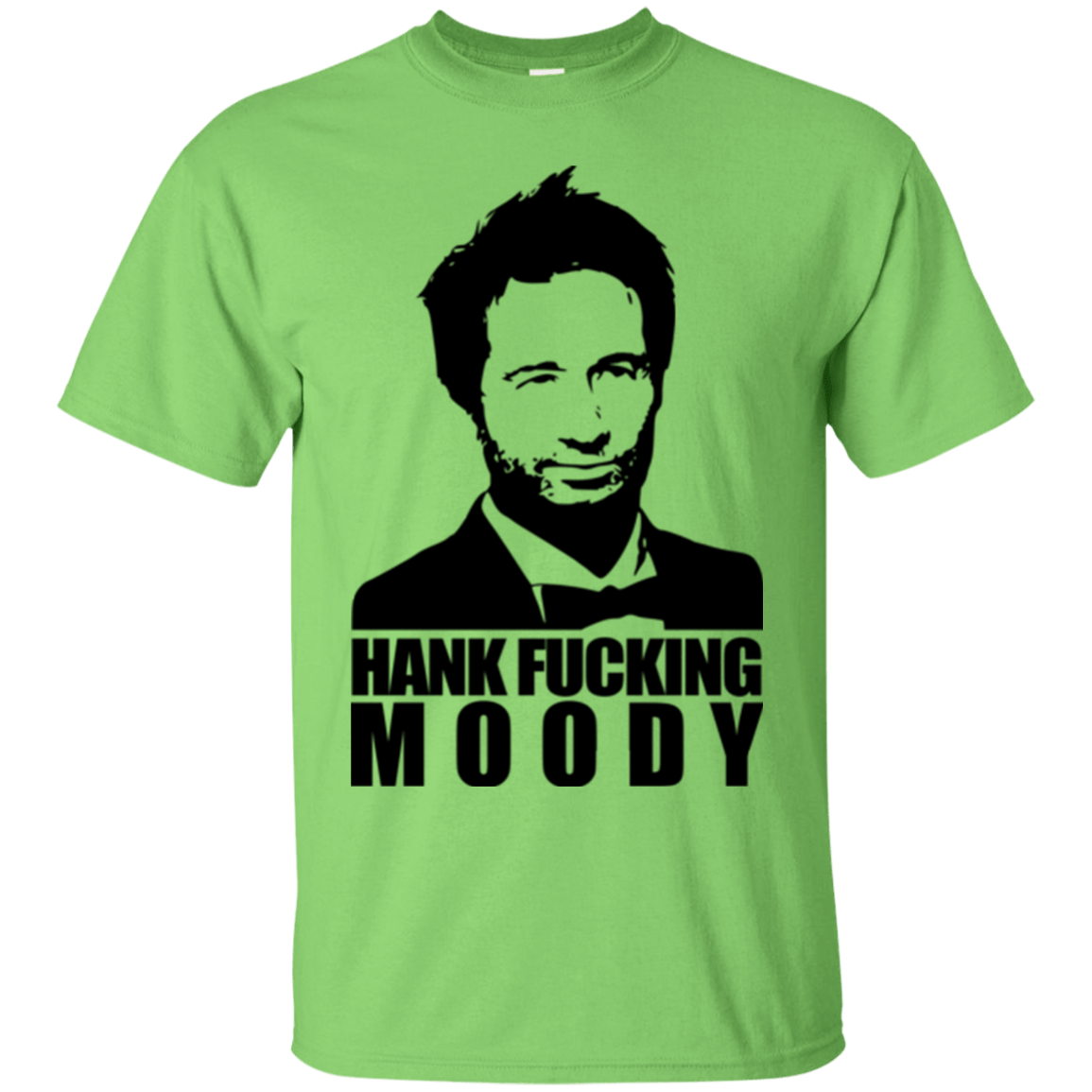 T-Shirts Lime / Small Hank fucking moody T-Shirt