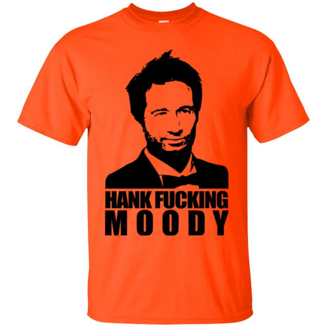 T-Shirts Orange / Small Hank fucking moody T-Shirt