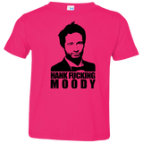 T-Shirts Hot Pink / 2T Hank fucking moody Toddler Premium T-Shirt