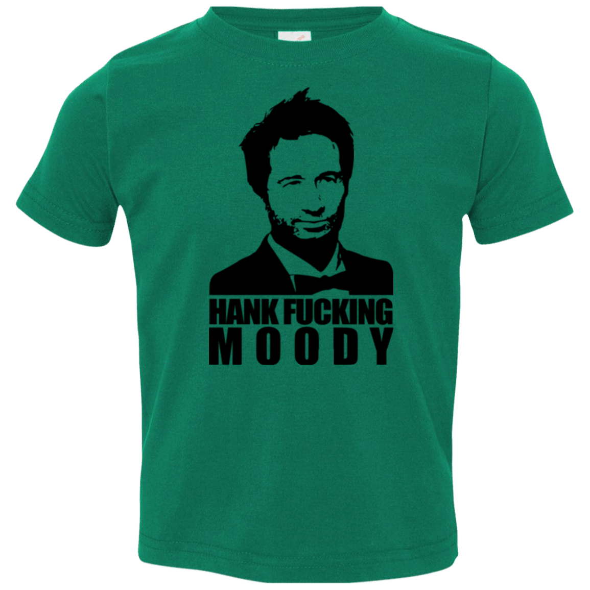 T-Shirts Kelly / 2T Hank fucking moody Toddler Premium T-Shirt