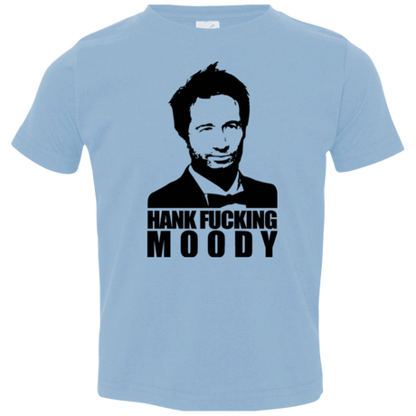 T-Shirts Light Blue / 2T Hank fucking moody Toddler Premium T-Shirt