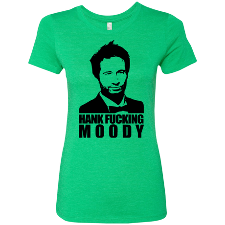 T-Shirts Envy / Small Hank fucking moody Women's Triblend T-Shirt