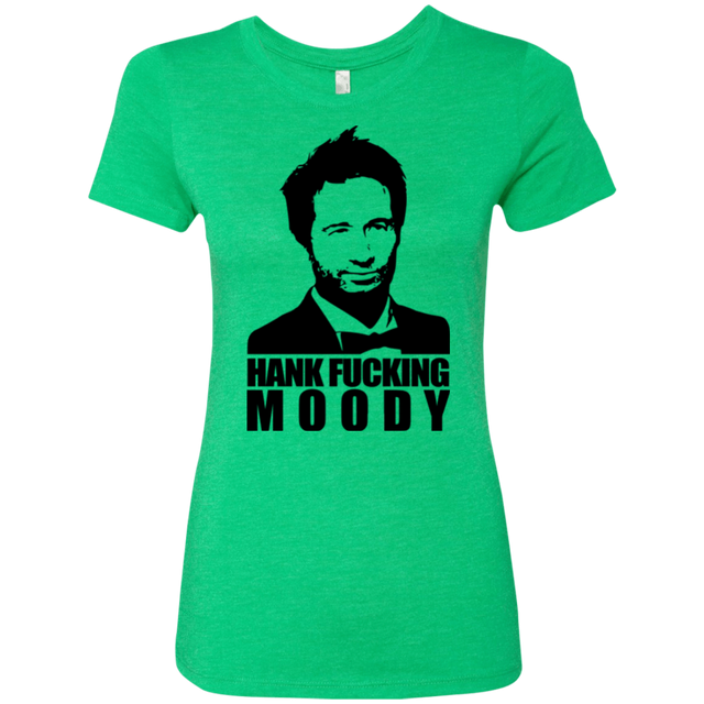 T-Shirts Envy / Small Hank fucking moody Women's Triblend T-Shirt