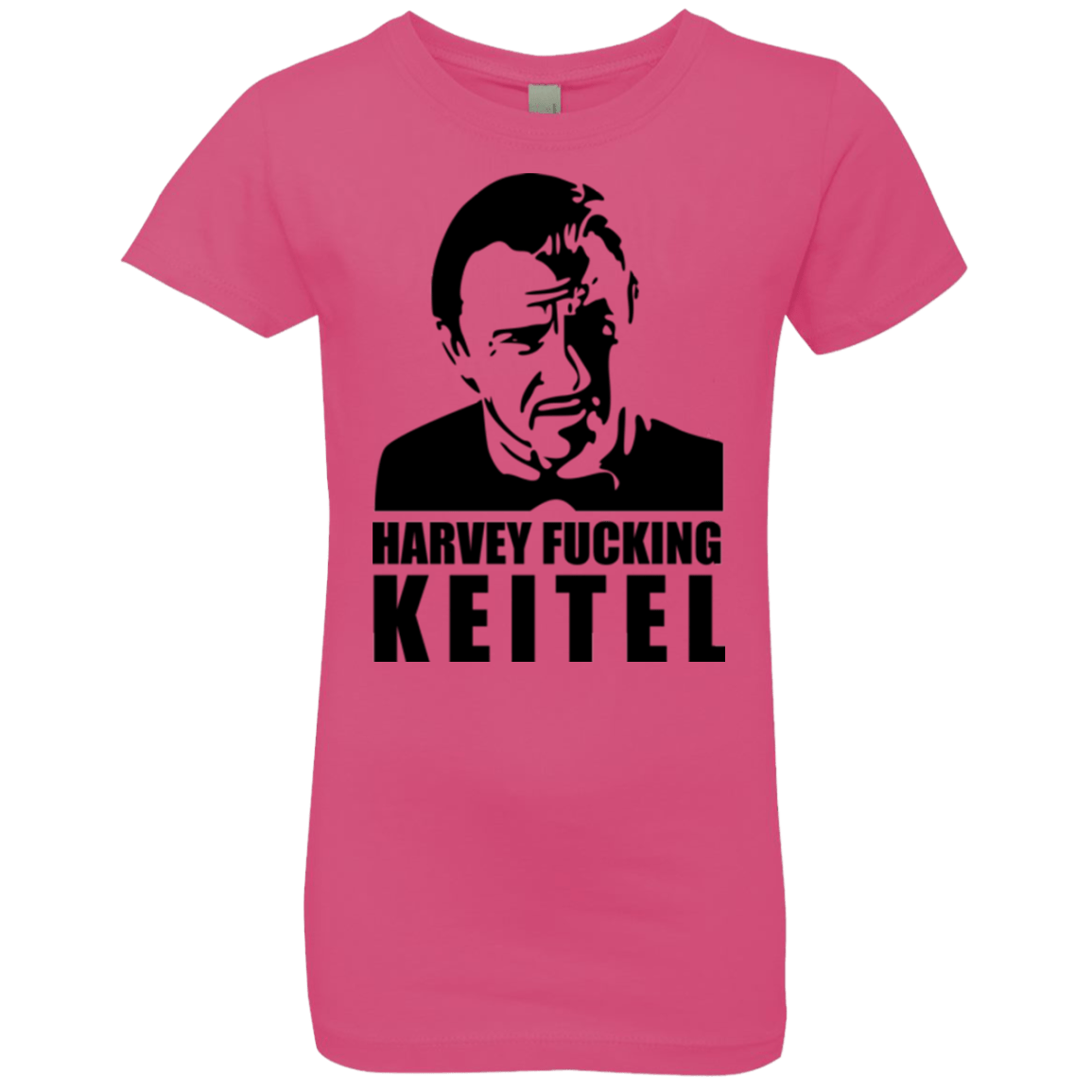 T-Shirts Hot Pink / YXS Harvey fucking Keitel Girls Premium T-Shirt
