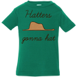 T-Shirts Kelly / 6 Months Hatters Gonna Hat Infant Premium T-Shirt