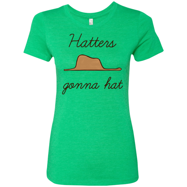 T-Shirts Envy / Small Hatters Gonna Hat Women's Triblend T-Shirt