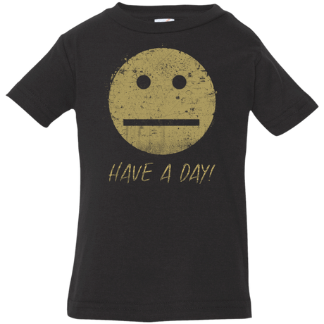 T-Shirts Black / 6 Months Have A Day Infant PremiumT-Shirt