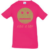 T-Shirts Hot Pink / 6 Months Have A Day Infant PremiumT-Shirt