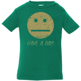 T-Shirts Kelly / 6 Months Have A Day Infant PremiumT-Shirt