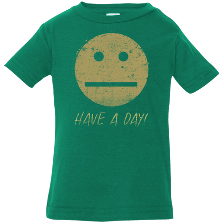 T-Shirts Kelly / 6 Months Have A Day Infant PremiumT-Shirt