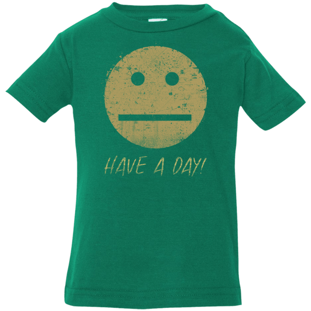 T-Shirts Kelly / 6 Months Have A Day Infant PremiumT-Shirt