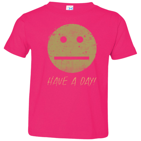 T-Shirts Hot Pink / 2T Have A Day Toddler Premium T-Shirt