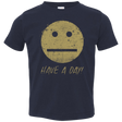 T-Shirts Navy / 2T Have A Day Toddler Premium T-Shirt