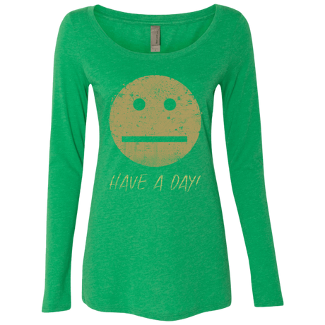 T-Shirts Envy / Small Have A Day Women's Triblend Long Sleeve Shirt