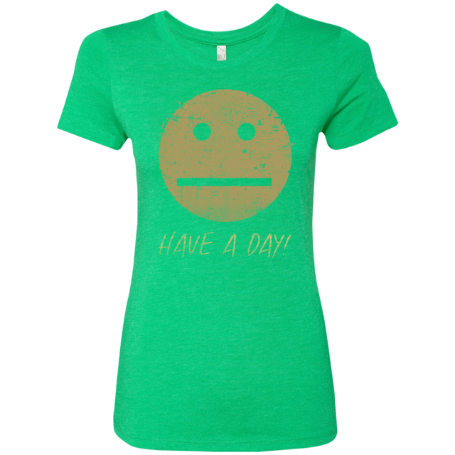 T-Shirts Envy / Small Have A Day Women's Triblend T-Shirt