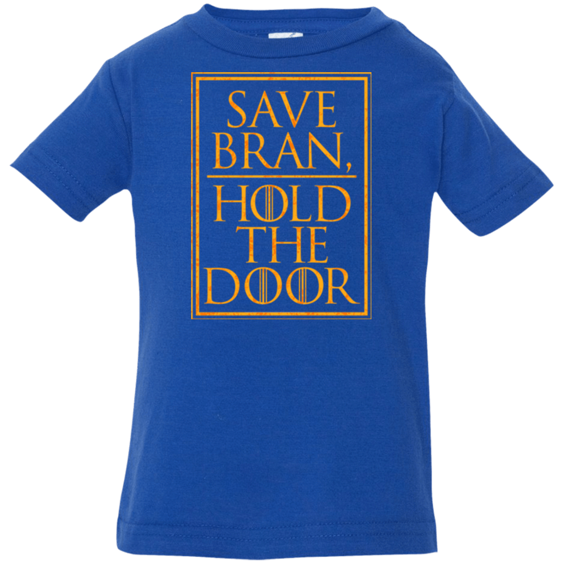 T-Shirts Royal / 6 Months Hold the Door Infant Premium T-Shirt
