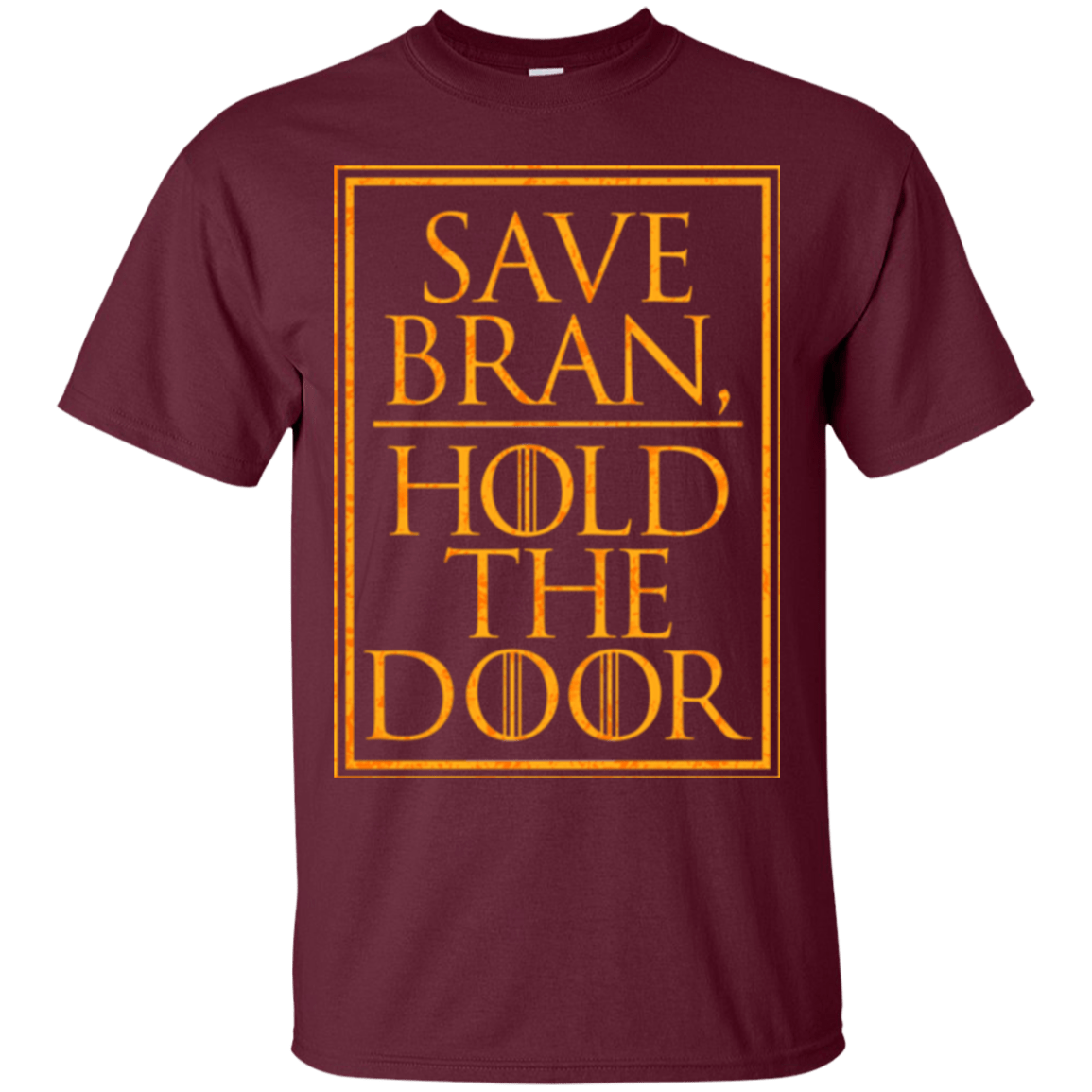 T-Shirts Maroon / S Hold the Door T-Shirt