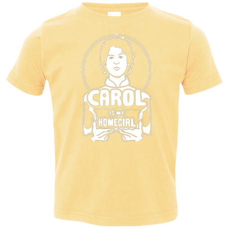 T-Shirts Butter / 2T Homegirl Carol Toddler Premium T-Shirt