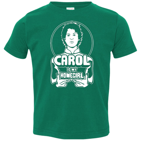 T-Shirts Kelly / 2T Homegirl Carol Toddler Premium T-Shirt