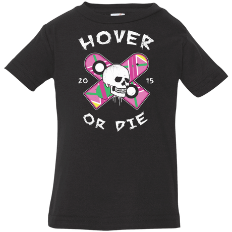 T-Shirts Black / 6 Months Hover Or Die Infant Premium T-Shirt