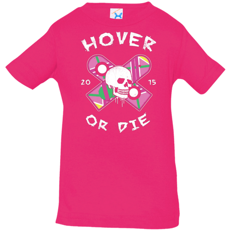 T-Shirts Hot Pink / 6 Months Hover Or Die Infant Premium T-Shirt