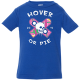 T-Shirts Royal / 6 Months Hover Or Die Infant Premium T-Shirt