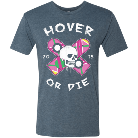 T-Shirts Indigo / Small Hover Or Die Men's Triblend T-Shirt