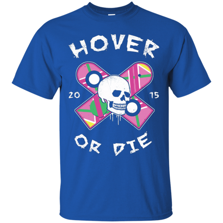 T-Shirts Royal / Small Hover Or Die T-Shirt