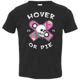 T-Shirts Black / 2T Hover Or Die Toddler Premium T-Shirt