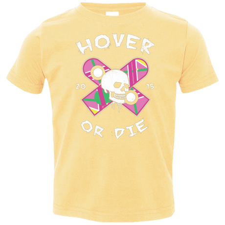 T-Shirts Butter / 2T Hover Or Die Toddler Premium T-Shirt