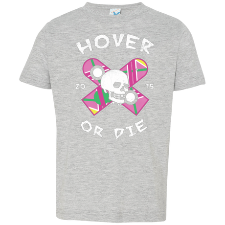 T-Shirts Heather / 2T Hover Or Die Toddler Premium T-Shirt