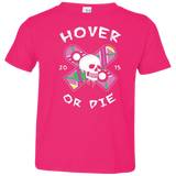 T-Shirts Hot Pink / 2T Hover Or Die Toddler Premium T-Shirt