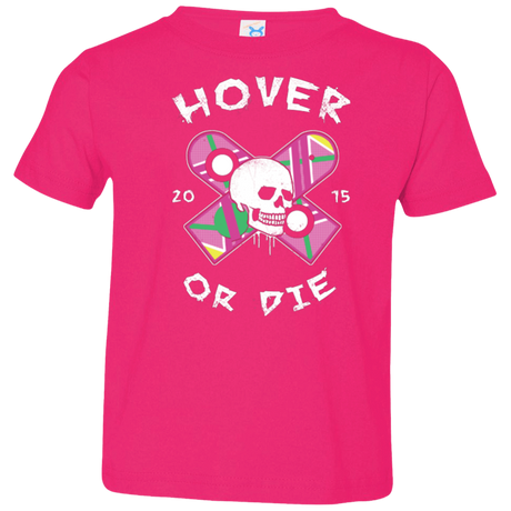T-Shirts Hot Pink / 2T Hover Or Die Toddler Premium T-Shirt