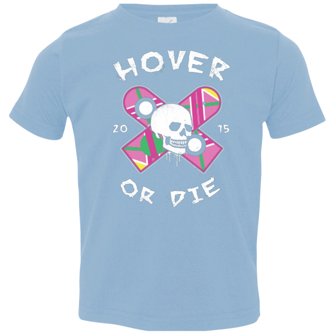 T-Shirts Light Blue / 2T Hover Or Die Toddler Premium T-Shirt