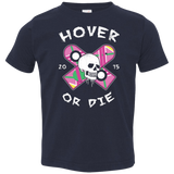 T-Shirts Navy / 2T Hover Or Die Toddler Premium T-Shirt