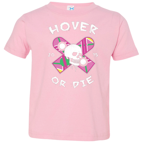 T-Shirts Pink / 2T Hover Or Die Toddler Premium T-Shirt