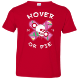 T-Shirts Red / 2T Hover Or Die Toddler Premium T-Shirt