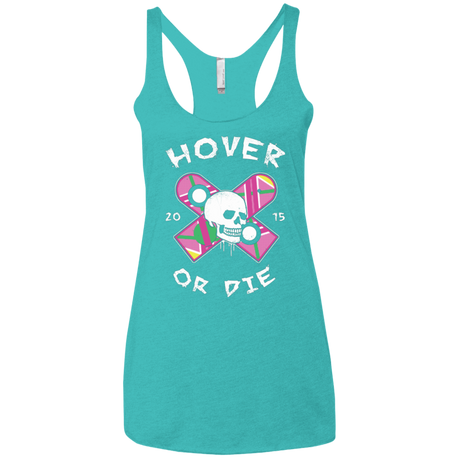 T-Shirts Tahiti Blue / X-Small Hover Or Die Women's Triblend Racerback Tank