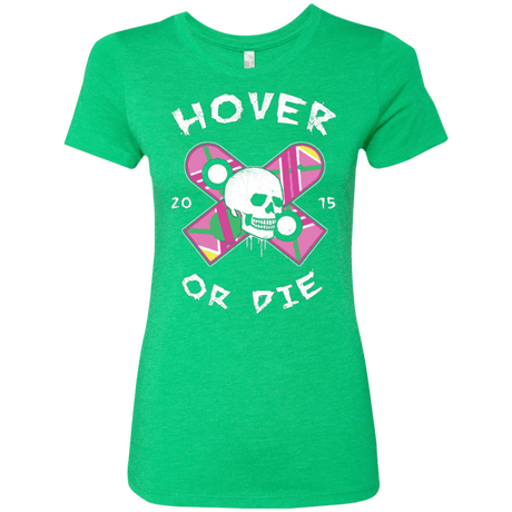 T-Shirts Envy / Small Hover Or Die Women's Triblend T-Shirt