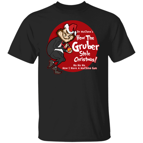 T-Shirts Black / S How the Gruber Stole Christmas T-Shirt