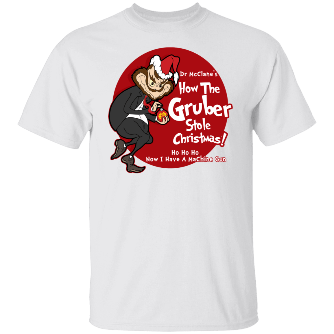 T-Shirts White / S How the Gruber Stole Christmas T-Shirt