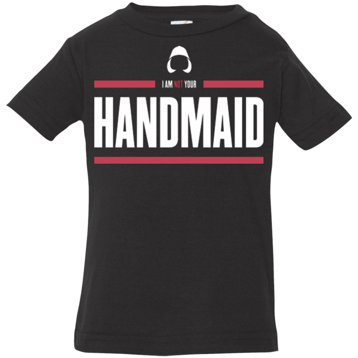 T-Shirts Black / 6 Months I Am Not Your Handmaid Infant Premium T-Shirt