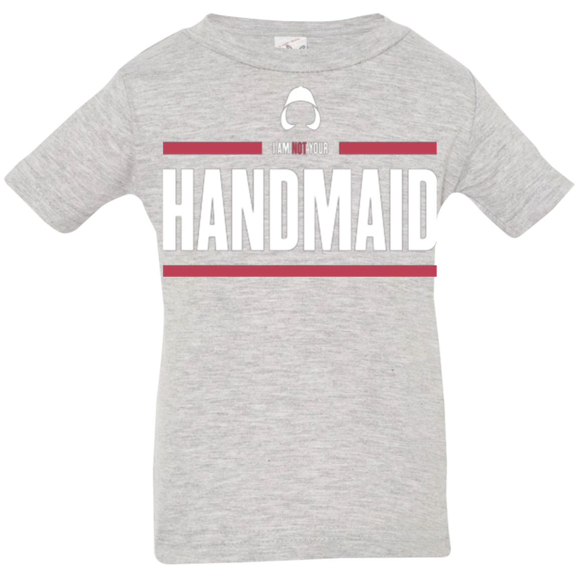 T-Shirts Heather Grey / 6 Months I Am Not Your Handmaid Infant Premium T-Shirt