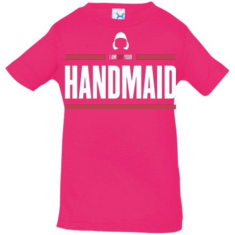 T-Shirts Hot Pink / 6 Months I Am Not Your Handmaid Infant Premium T-Shirt
