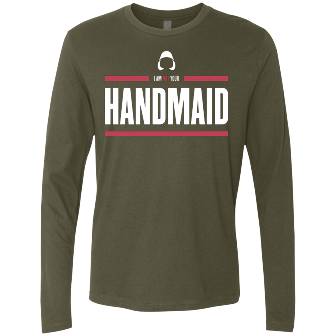 T-Shirts Military Green / Small I Am Not Your Handmaid Men's Premium Long Sleeve