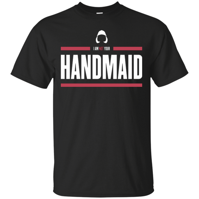T-Shirts Black / Small I Am Not Your Handmaid T-Shirt