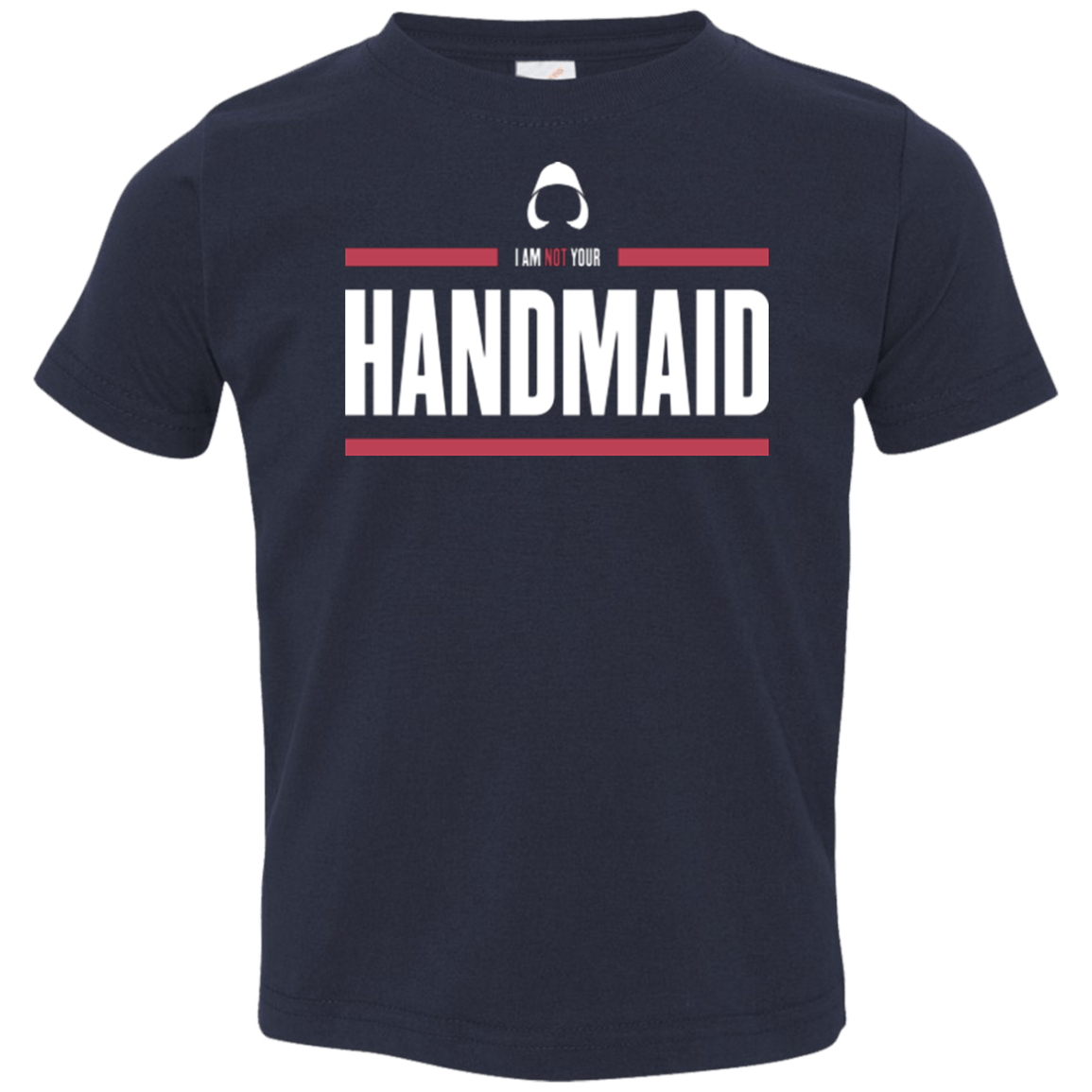 T-Shirts Navy / 2T I Am Not Your Handmaid Toddler Premium T-Shirt