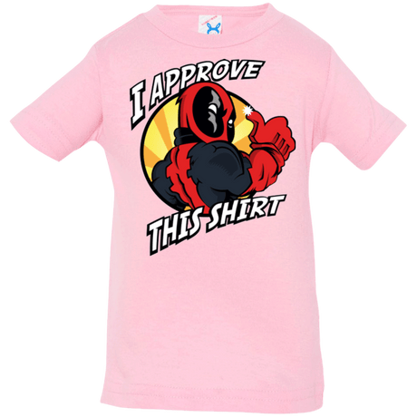 T-Shirts Pink / 6 Months I Approve This Shirt Infant PremiumT-Shirt