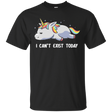T-Shirts Black / S I Can't Exist Today T-Shirt