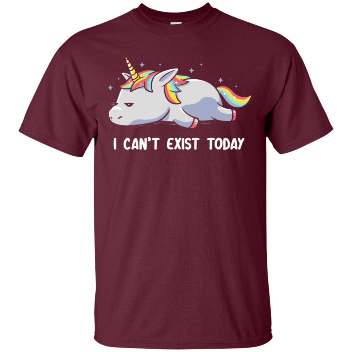 T-Shirts Maroon / S I Can't Exist Today T-Shirt